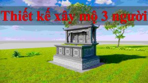 Thiết kế xây mộ 3 người liền nhau